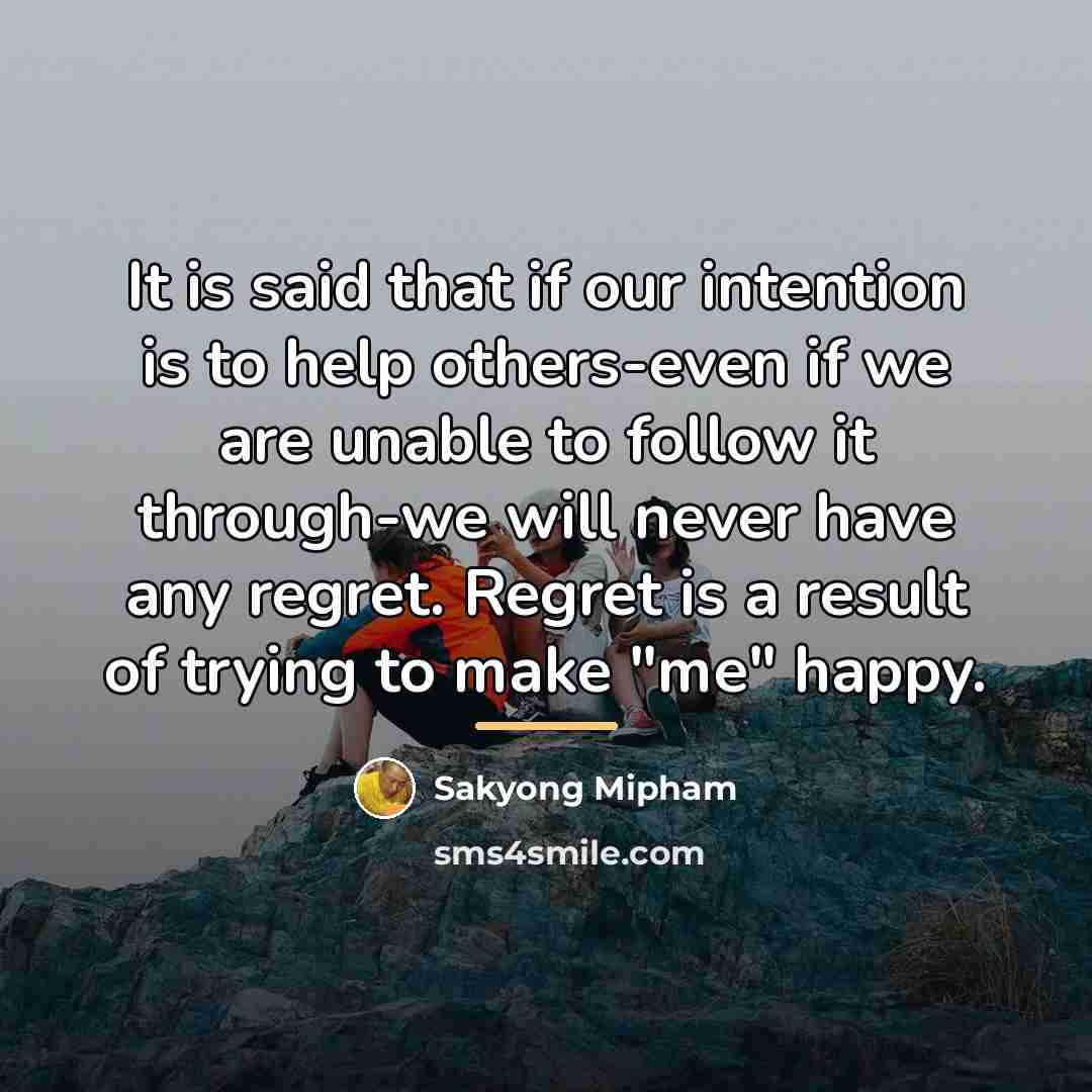 “It is said that if our intention is to help…” quote by Sakyong Mipham