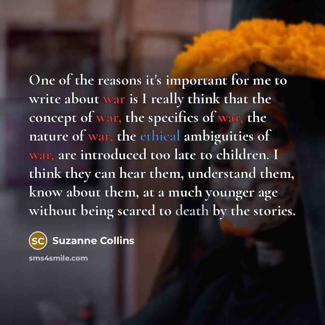 “One of the reasons it's important for me to write…” quote by Suzanne Collins