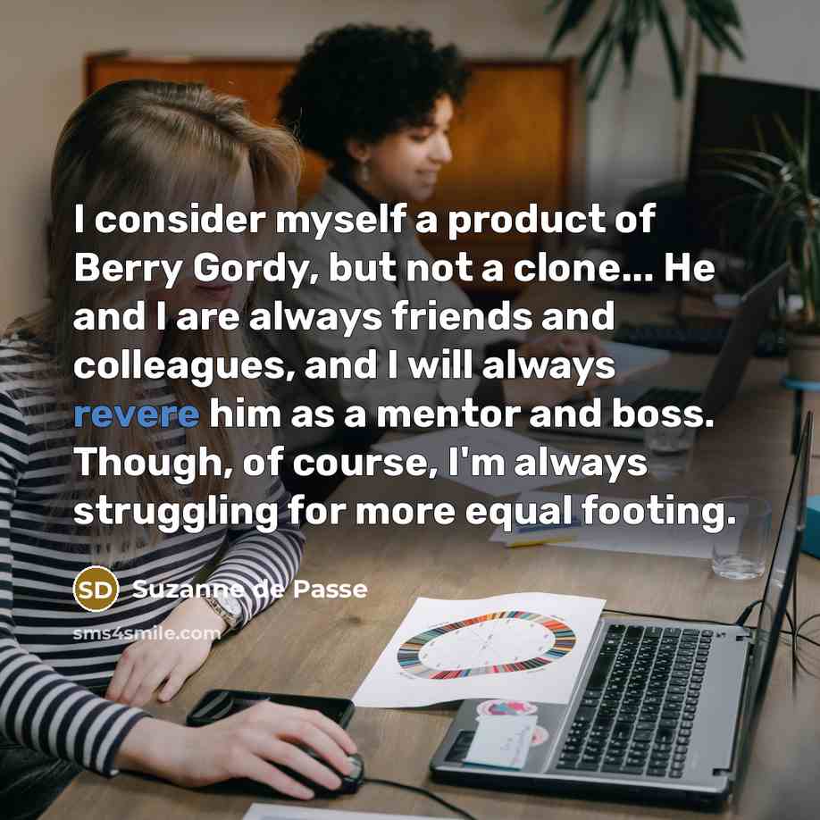 “I consider myself a product of Berry Gordy, but not…” quote by Suzanne de Passe