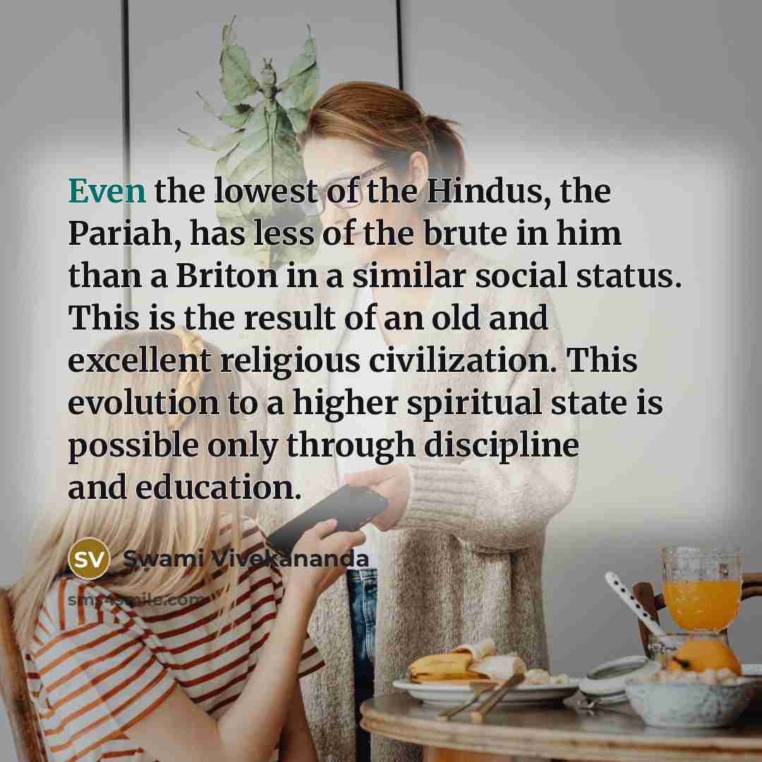 “Even the lowest of the Hindus, the Pariah, has less…” quote by Swami Vivekananda