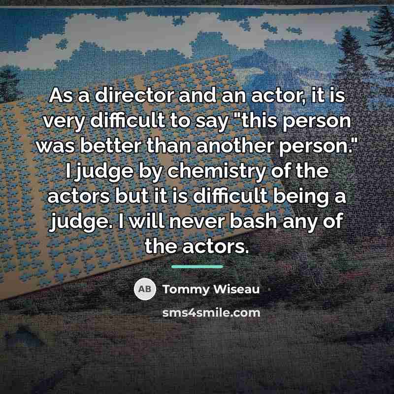 “As a director and an actor, it is very difficult…” quote by Tommy Wiseau