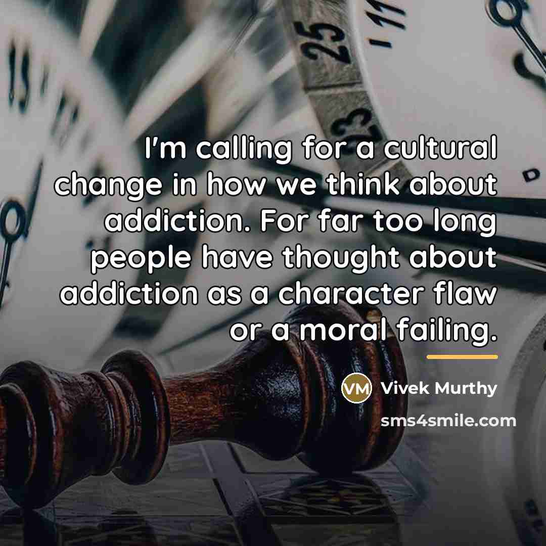 “I'm calling for a cultural change in how we think…” quote by Vivek Murthy