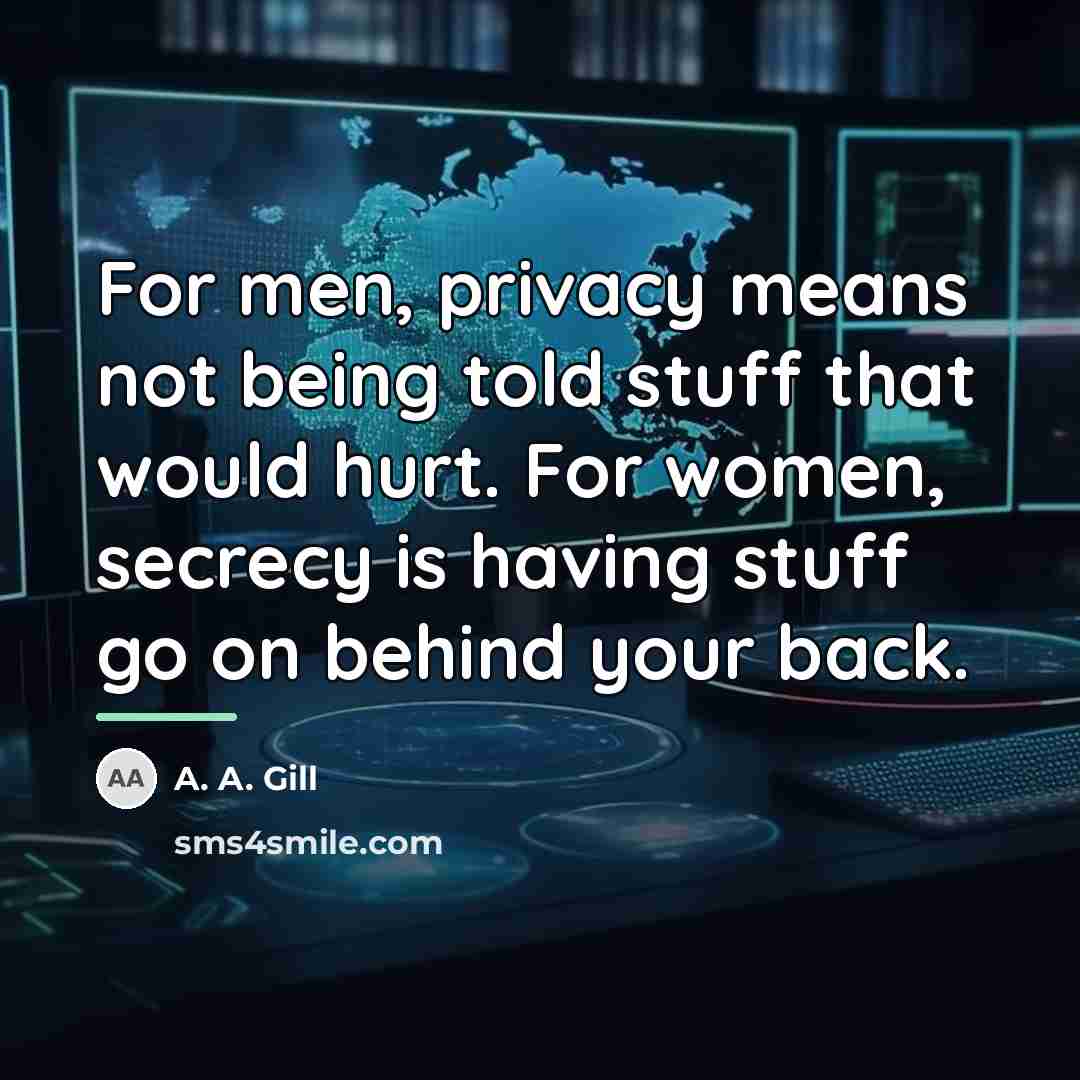 “For men, privacy means not being told stuff that would…” quote by A. A. Gill