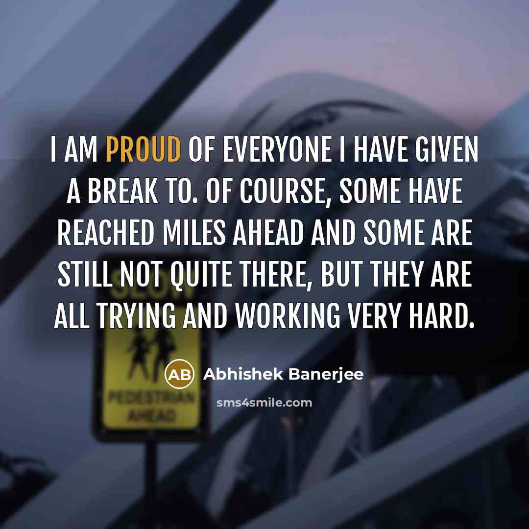 “I am proud of everyone I have given a break…” quote by Abhishek Banerjee
