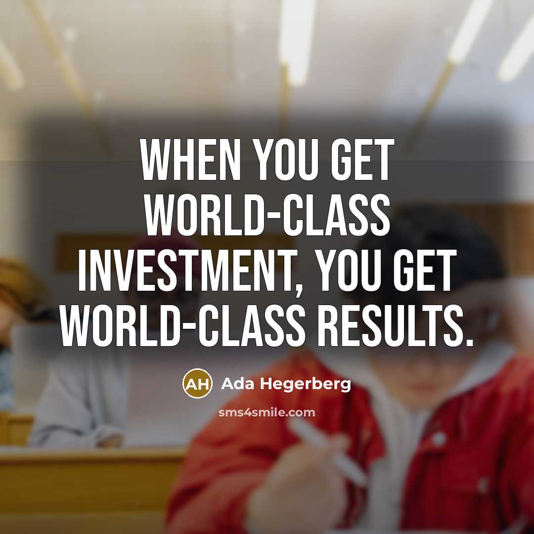 “When you get world-class investment, you get world-class results.…” quote by Ada Hegerberg