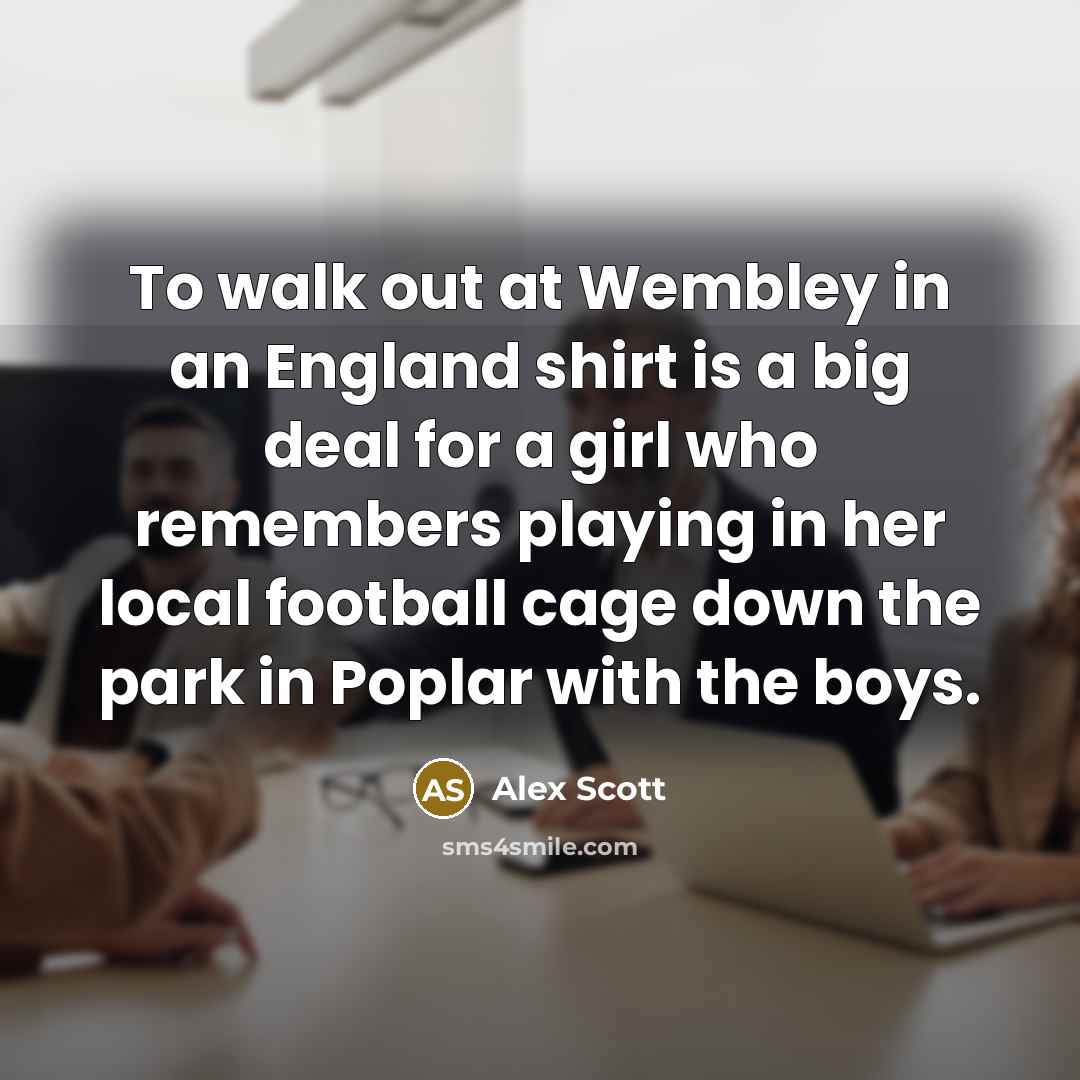“To walk out at Wembley in an England shirt is…” quote by Alex Scott