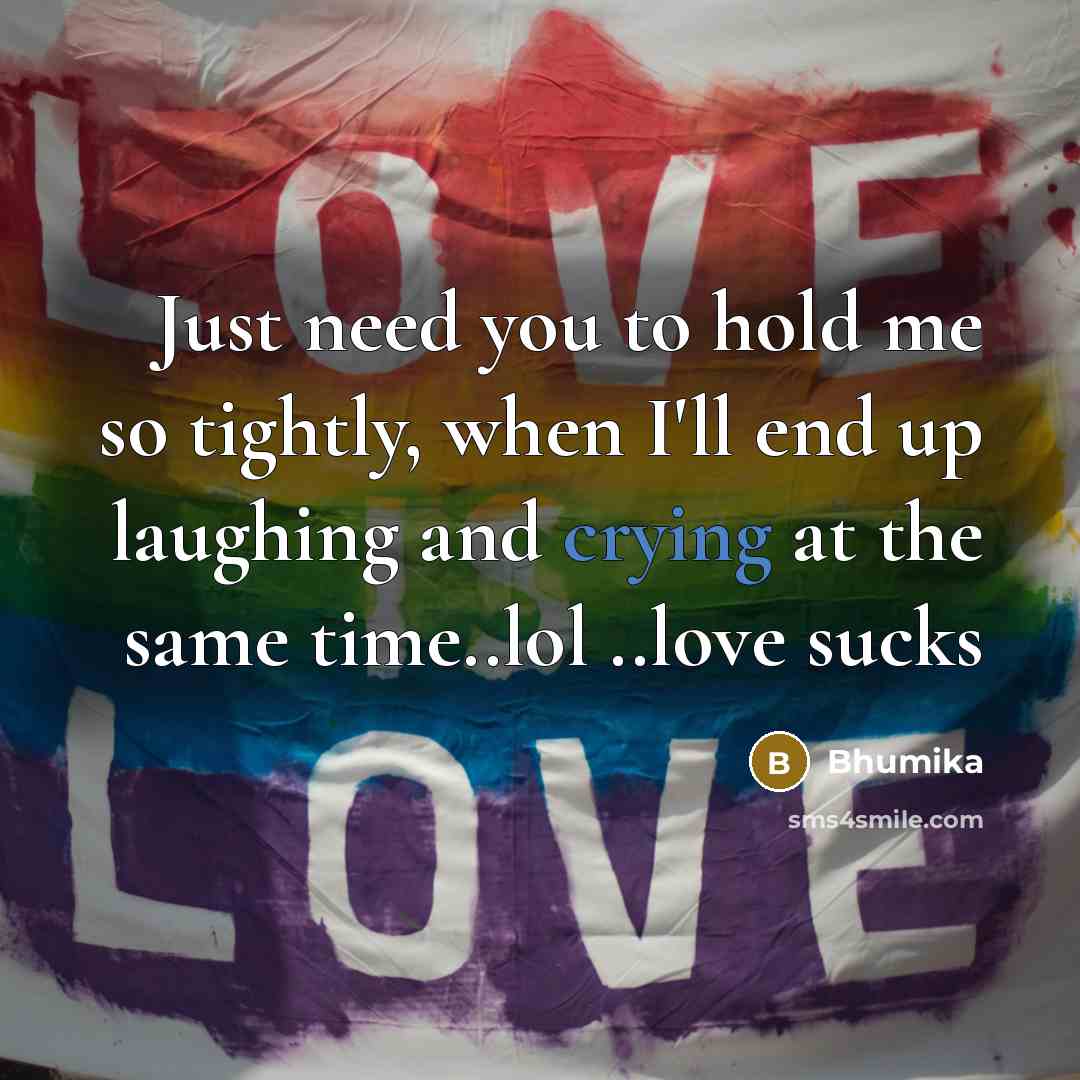 “Just need you to hold me so tightly, when I'll…” quote by Bhumika