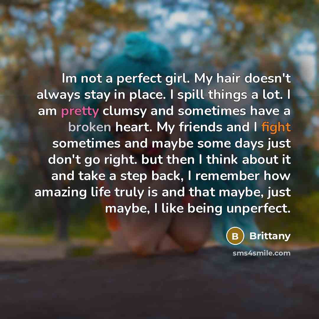 “Im not a perfect girl. My hair doesn't always stay…” quote by Brittany