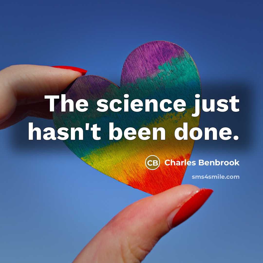 “The science just hasn't been done.…” quote by Charles Benbrook