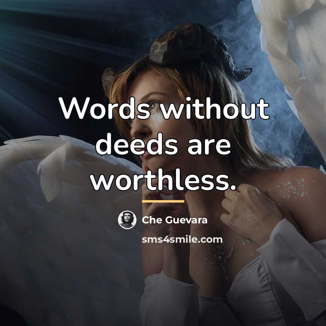 “Words without deeds are worthless.…” quote by Che Guevara