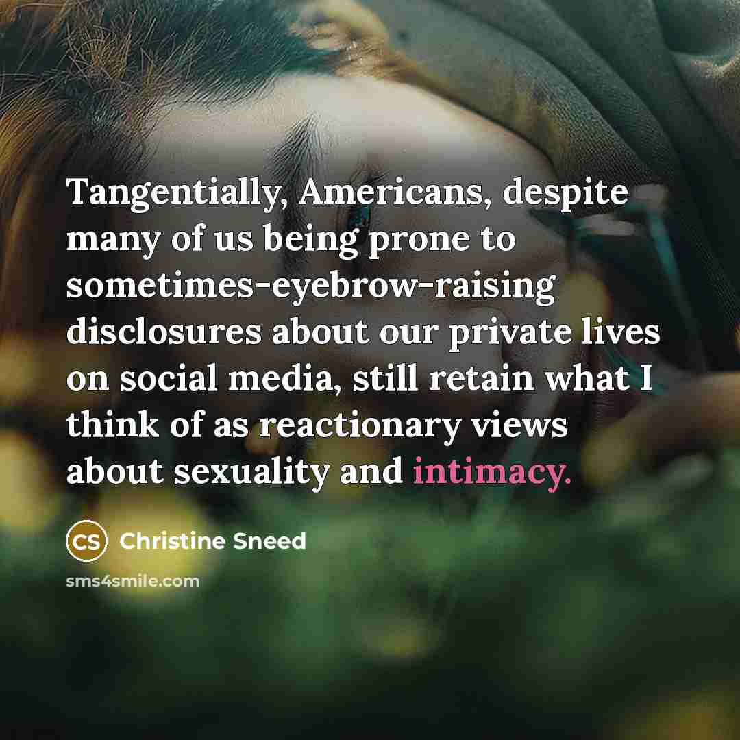 “Tangentially, Americans, despite many of us being prone to sometimes-eyebrow-raising…” quote by Christine Sneed