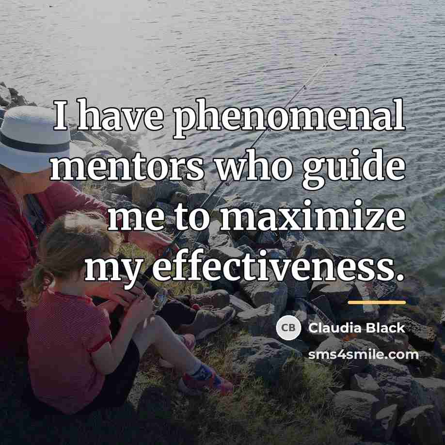 “I have phenomenal mentors who guide me to maximize my…” quote by Claudia Black