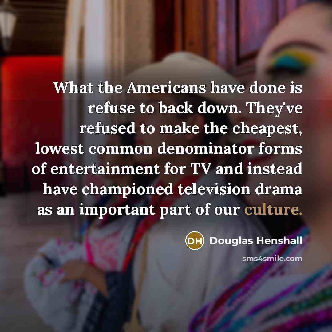 “What the Americans have done is refuse to back down.…” quote by Douglas Henshall
