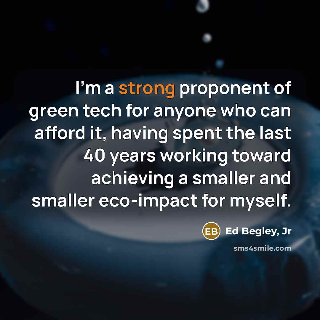 “I'm a strong proponent of green tech for anyone who…” quote by Ed Begley, Jr