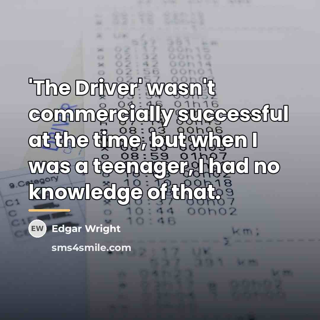 “'The Driver' wasn't commercially successful at the time, but when…” quote by Edgar Wright