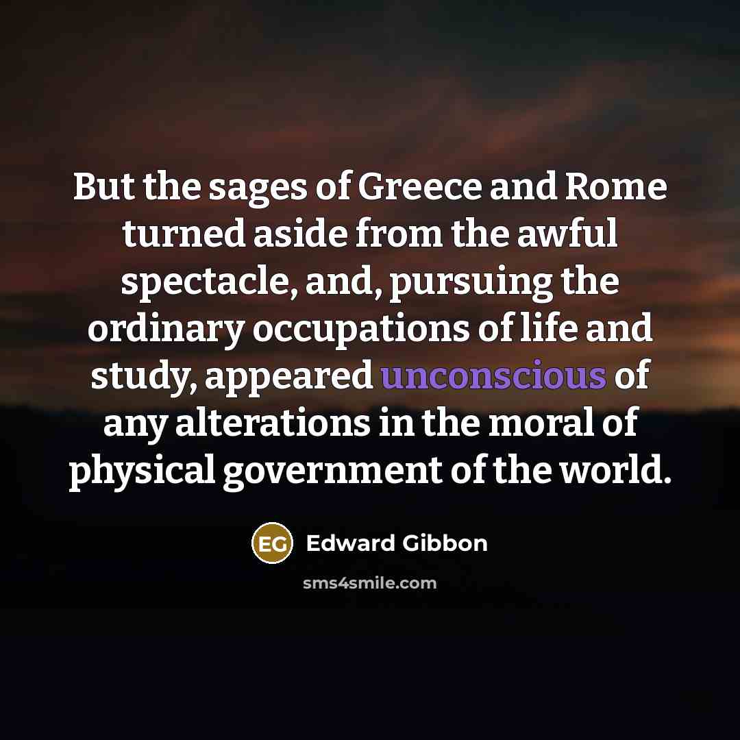 “But the sages of Greece and Rome turned aside from…” quote by Edward Gibbon