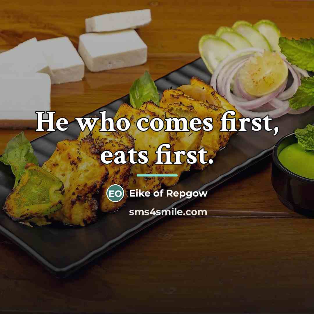 “He who comes first, eats first.…” quote by Eike of Repgow