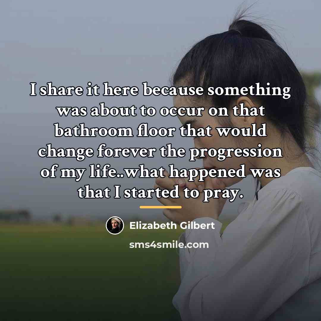 “I share it here because something was about to occur…” quote by Elizabeth Gilbert