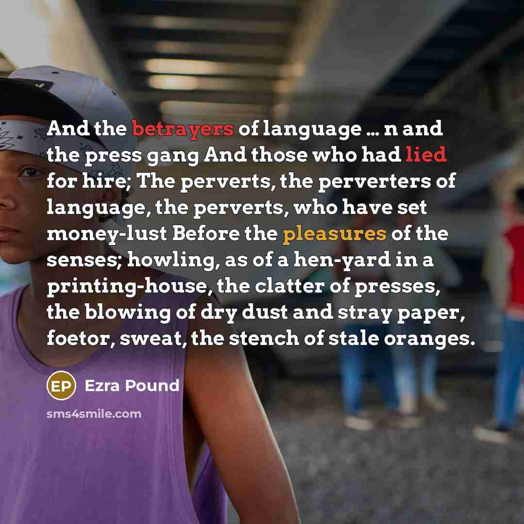 “And the betrayers of language ...... n and the press…” quote by Ezra Pound