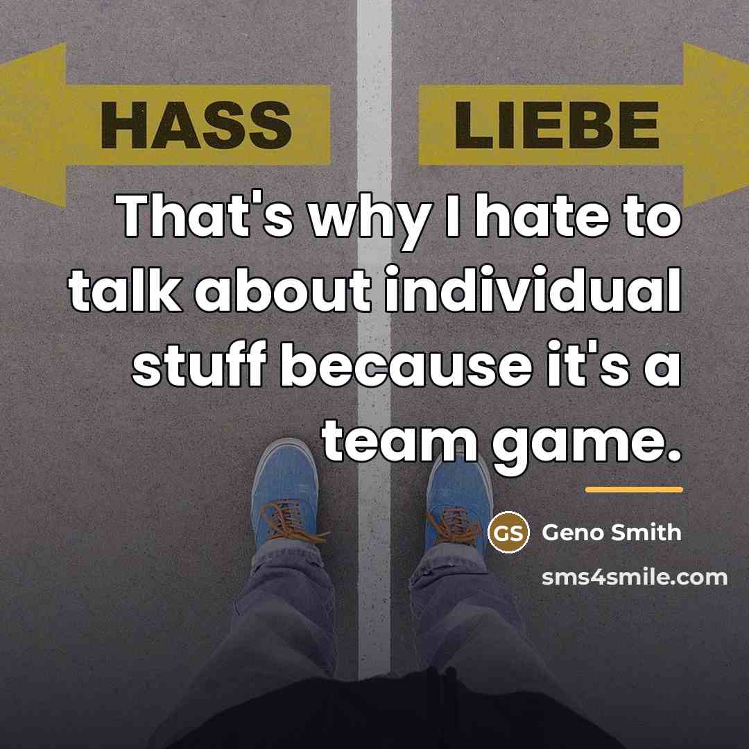 “That's why I hate to talk about individual stuff because…” quote by Geno Smith