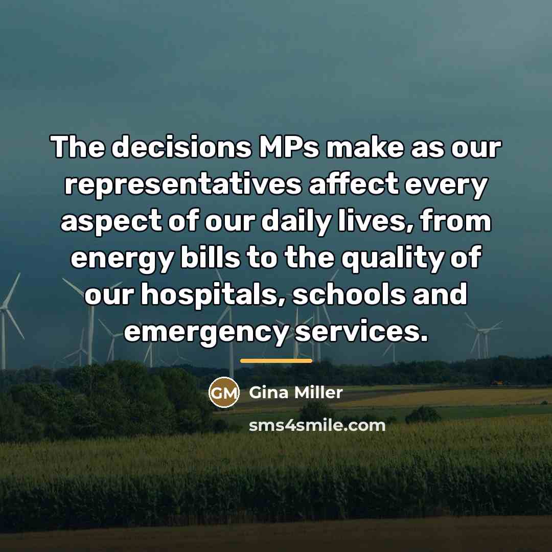 “The decisions MPs make as our representatives affect every aspect…” quote by Gina Miller