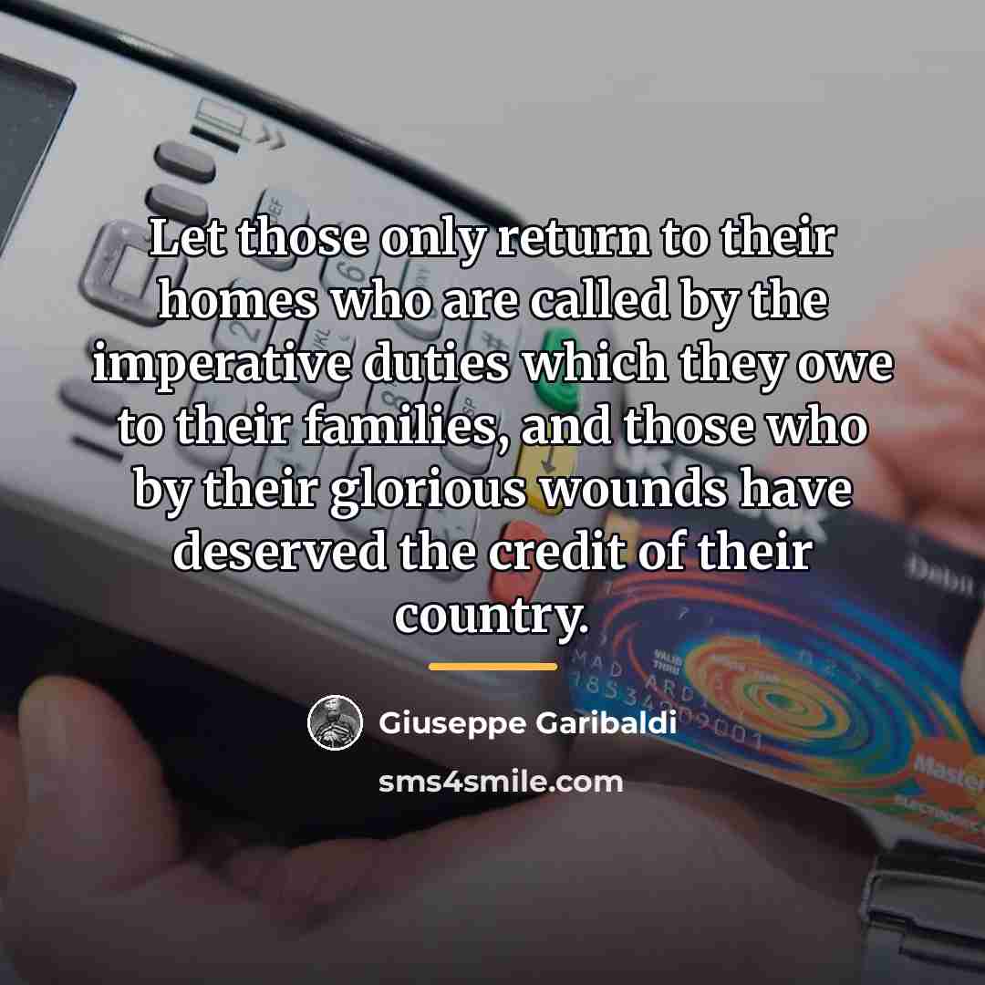 “Let those only return to their homes who are called…” quote by Giuseppe Garibaldi