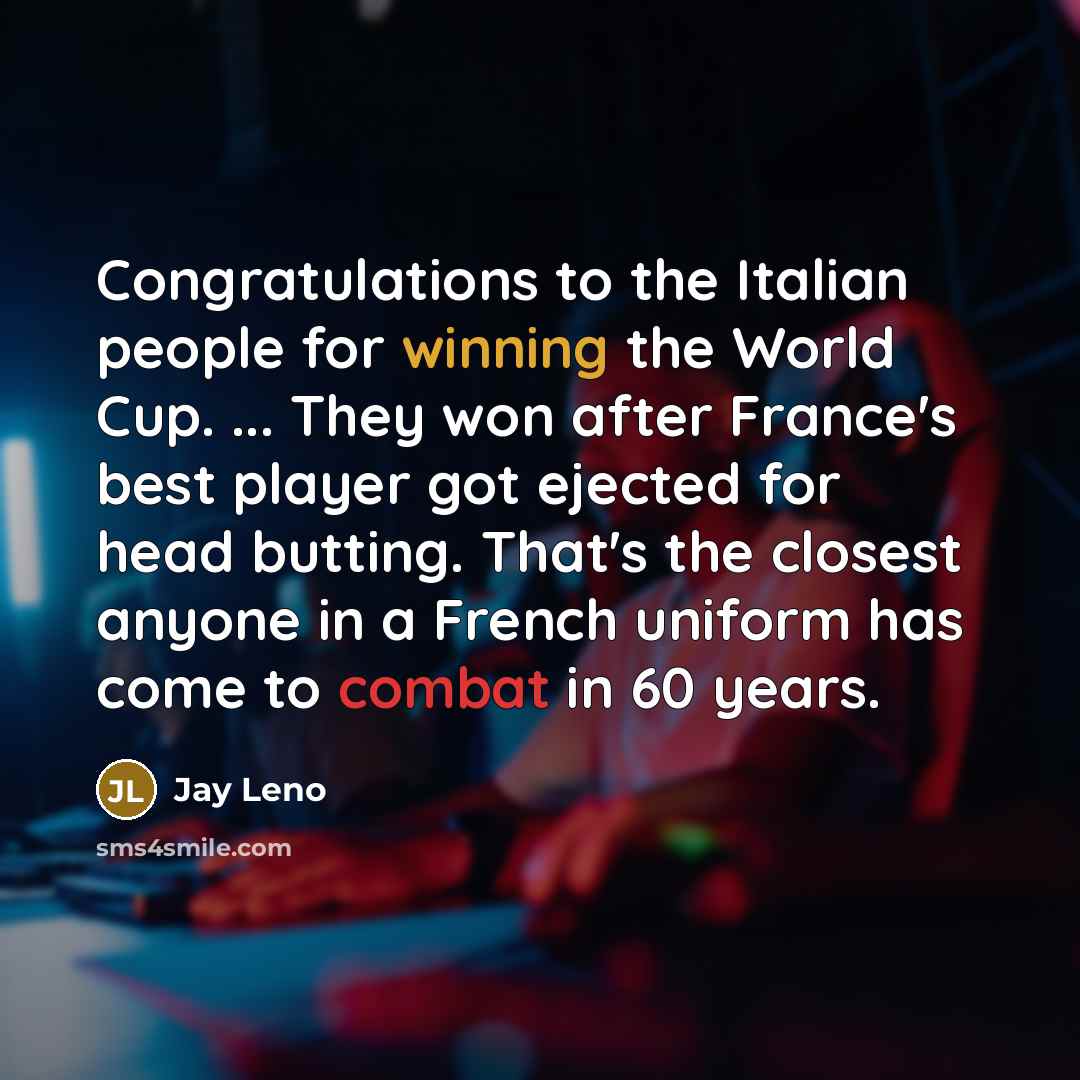 “Congratulations to the Italian people for winning the World Cup.…” quote by Jay Leno