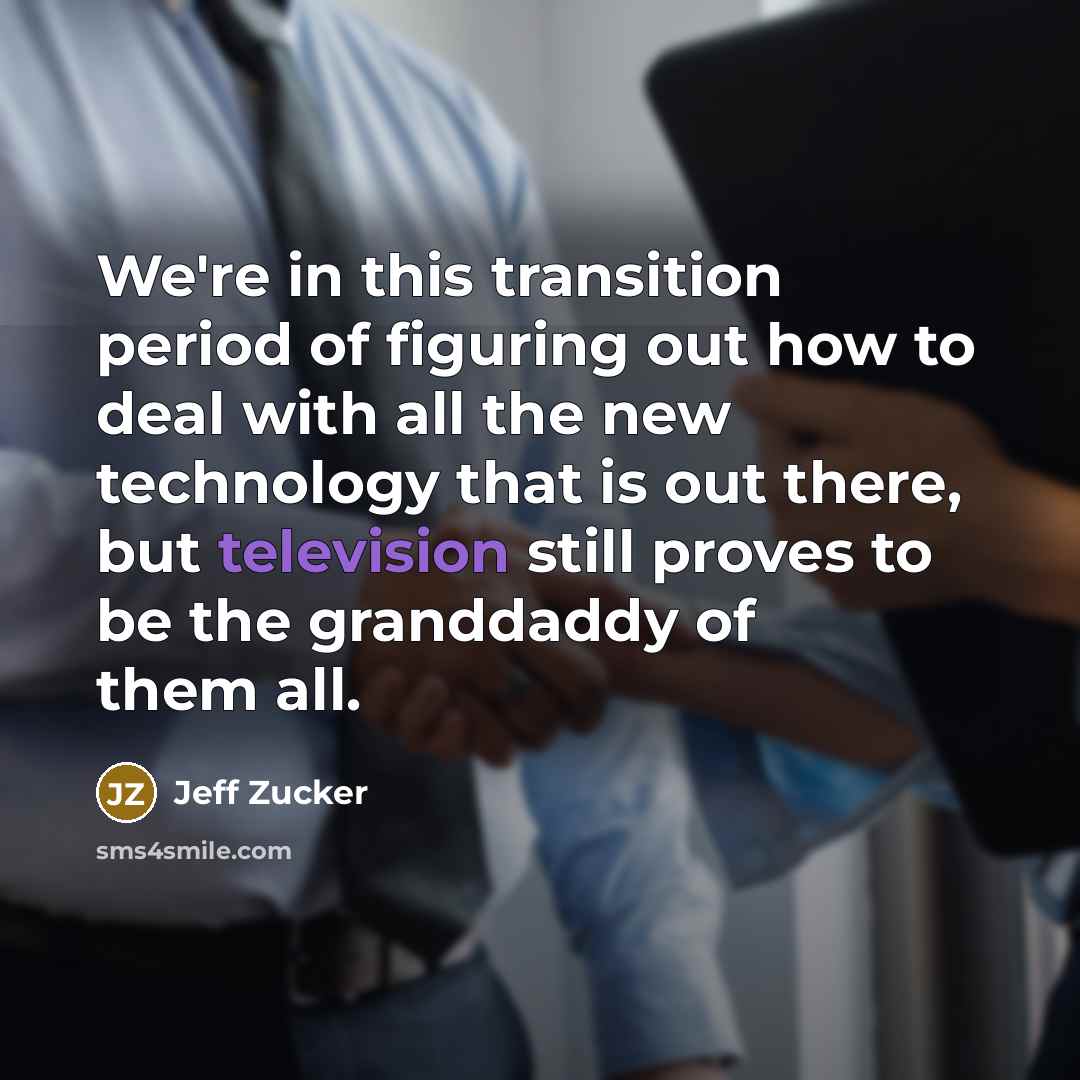 “We're in this transition period of figuring out how to…” quote by Jeff Zucker