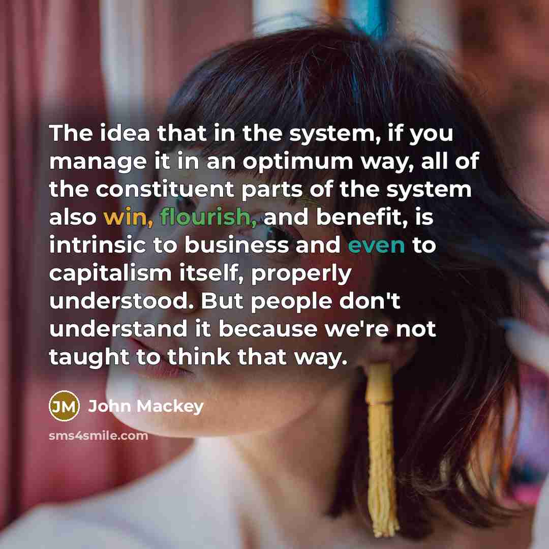 “The idea that in the system, if you manage it…” quote by John Mackey