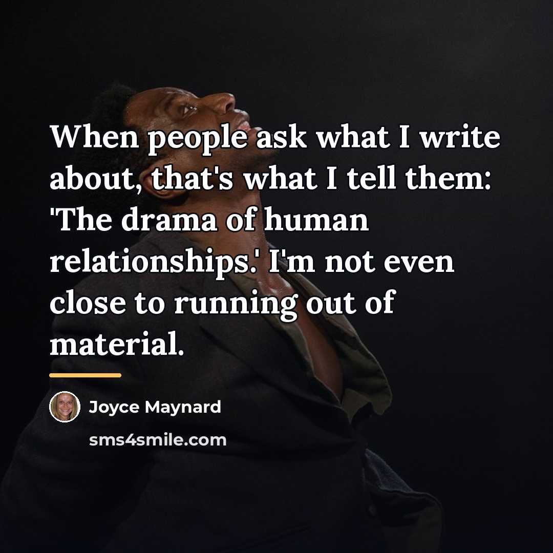 “When people ask what I write about, that's what I…” quote by Joyce Maynard