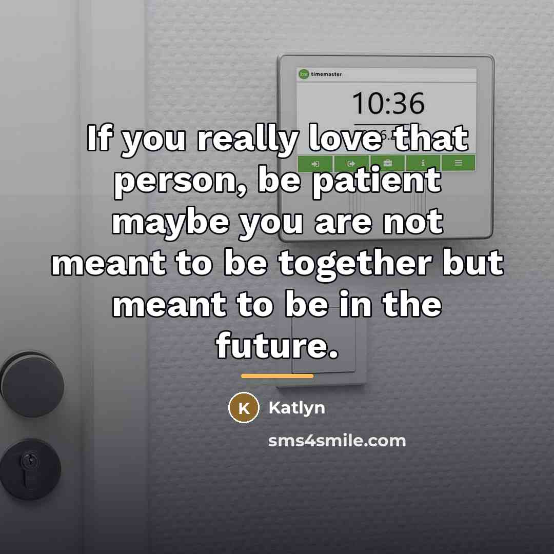 “If you really love that person, be patient maybe you…” quote by Katlyn
