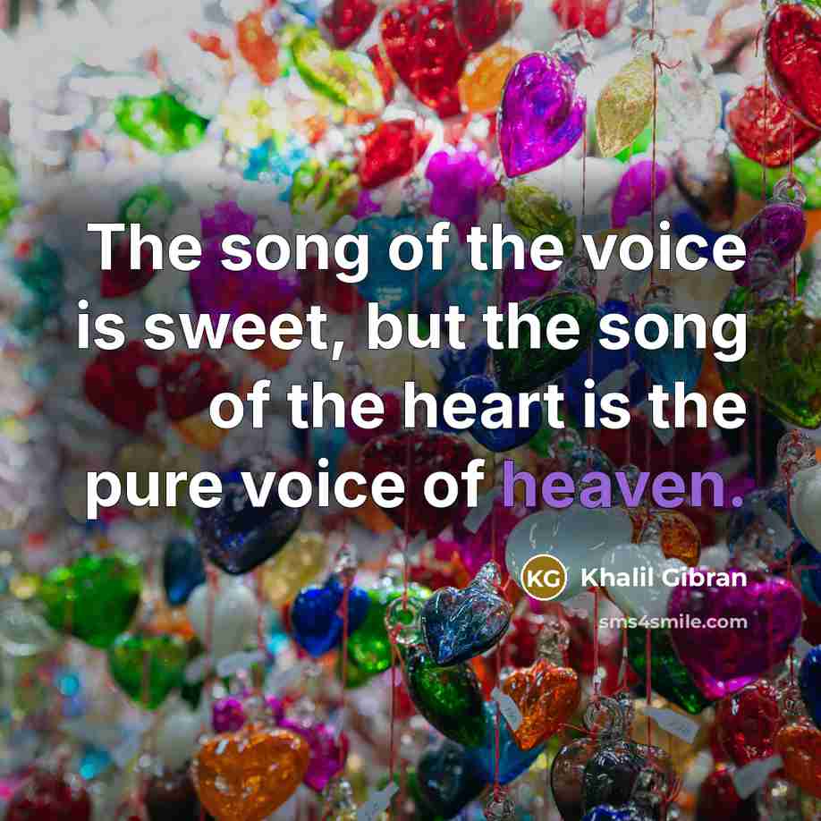 “The song of the voice is sweet, but the song…” quote by Khalil Gibran