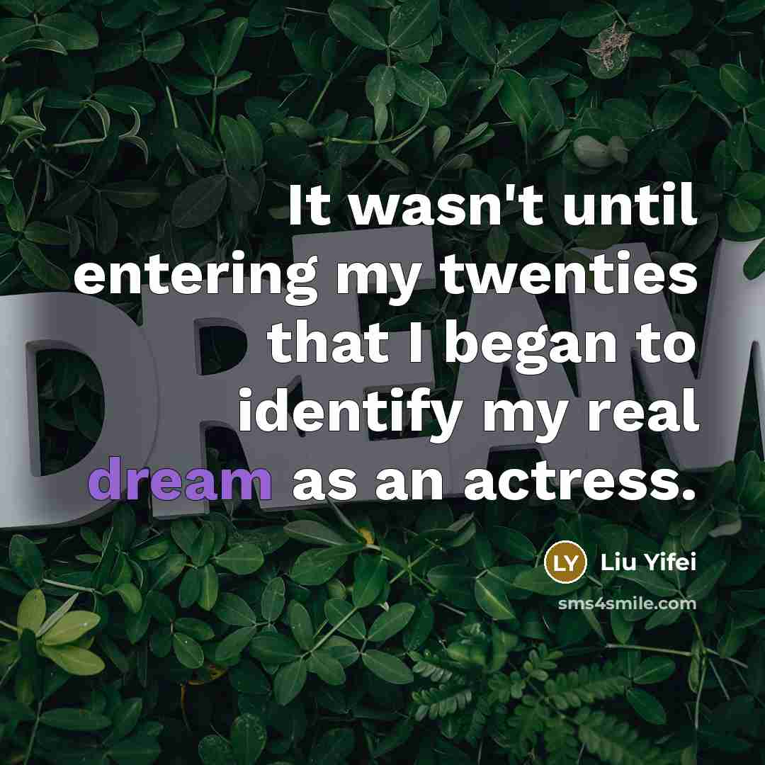 “It wasn't until entering my twenties that I began to…” quote by Liu Yifei