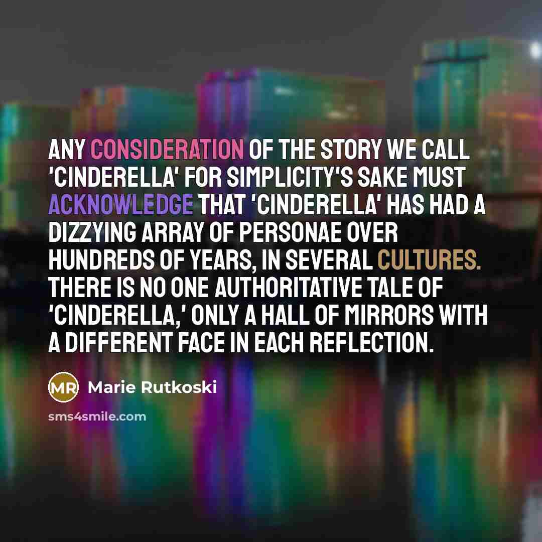 “Any consideration of the story we call 'Cinderella' for simplicity's…” quote by Marie Rutkoski