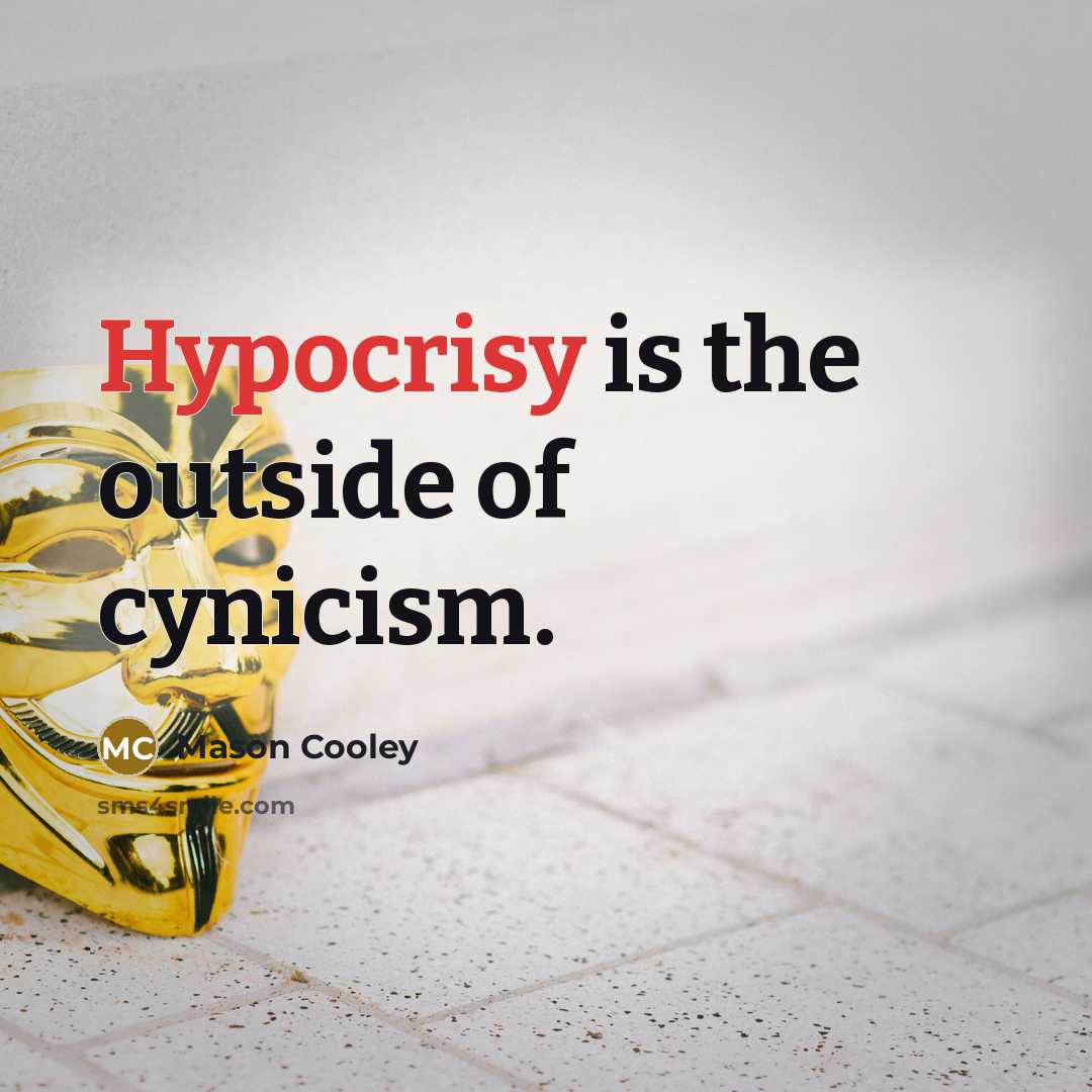 “Hypocrisy is the outside of cynicism.…” quote by Mason Cooley
