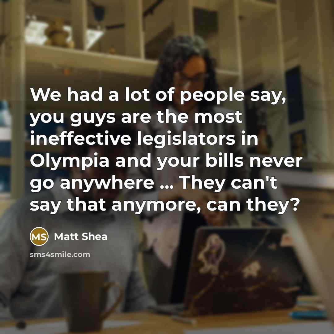 “We had a lot of people say, you guys are…” quote by Matt Shea