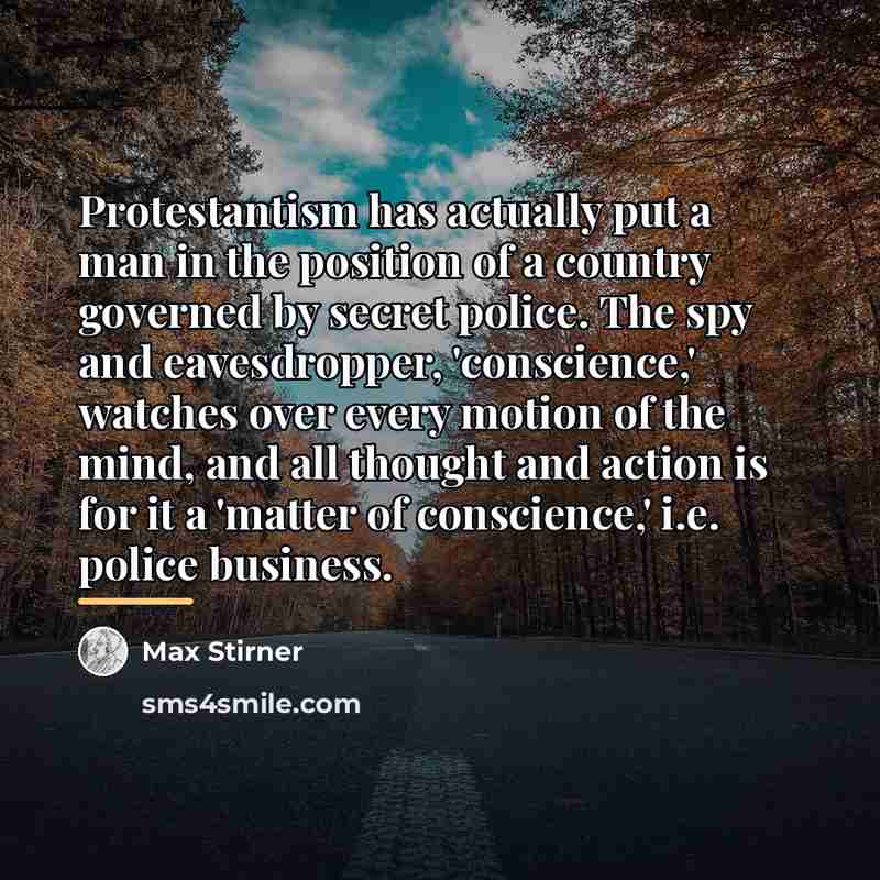 “Protestantism has actually put a man in the position of…” quote by Max Stirner