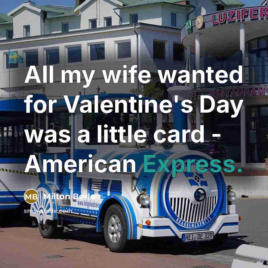 “All my wife wanted for Valentine's Day was a little…” quote by Milton Berle