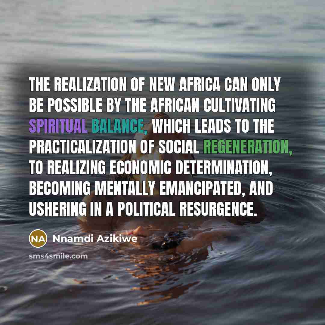 “The realization of New Africa can only be possible by…” quote by Nnamdi Azikiwe