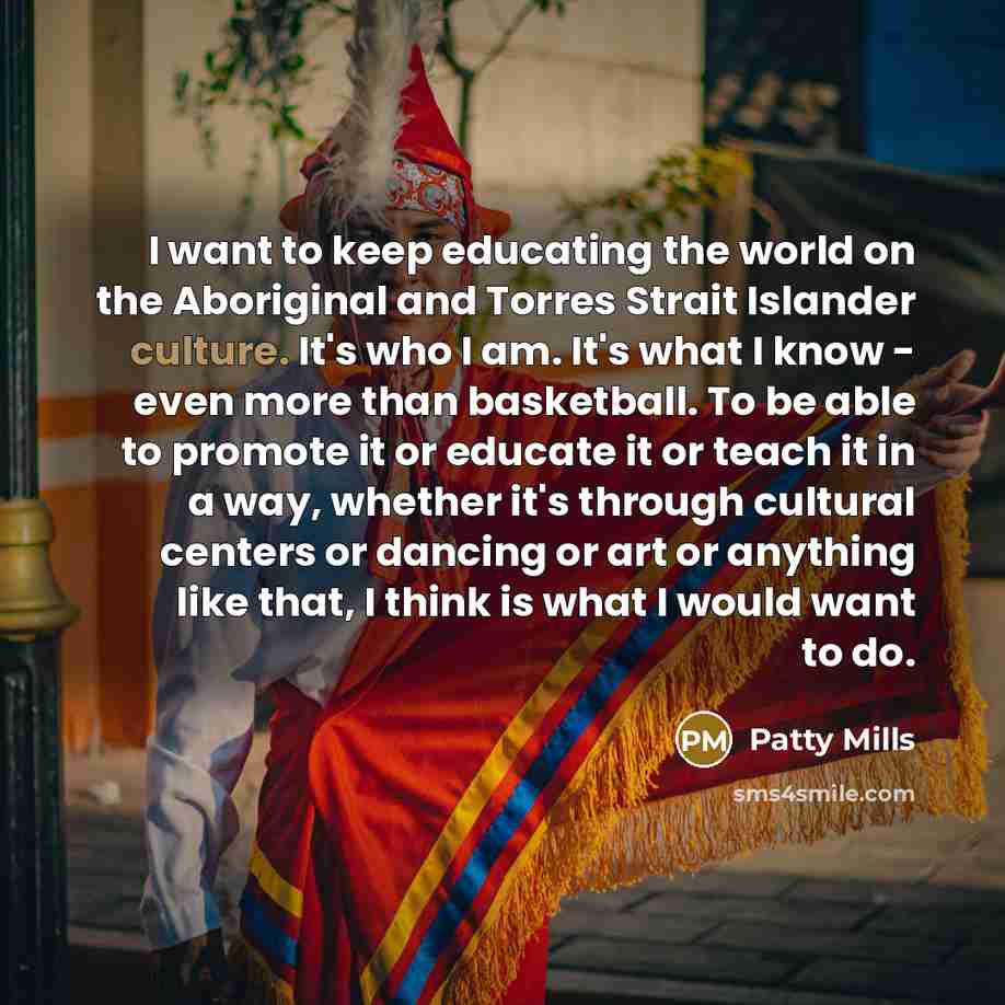 “I want to keep educating the world on the Aboriginal…” quote by Patty Mills