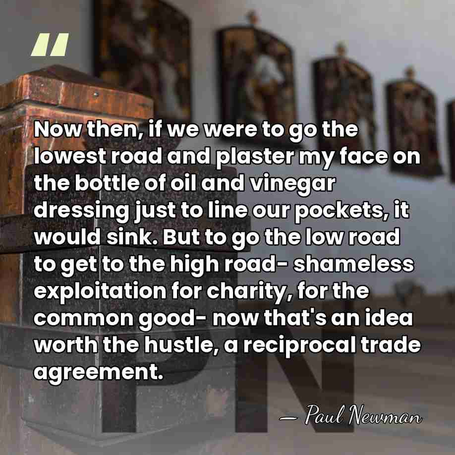 Now then, if we were to go the lowest road and plaster&hellip; - Paul Newman