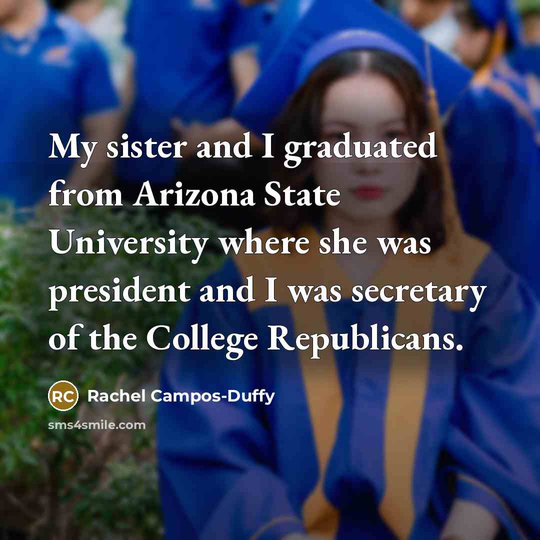 “My sister and I graduated from Arizona State University where…” quote by Rachel Campos-Duffy