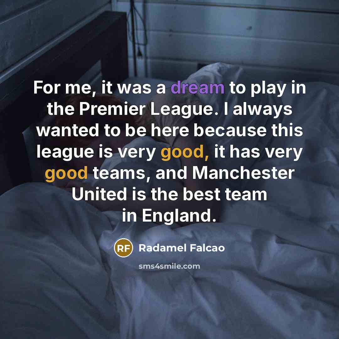 “For me, it was a dream to play in the…” quote by Radamel Falcao