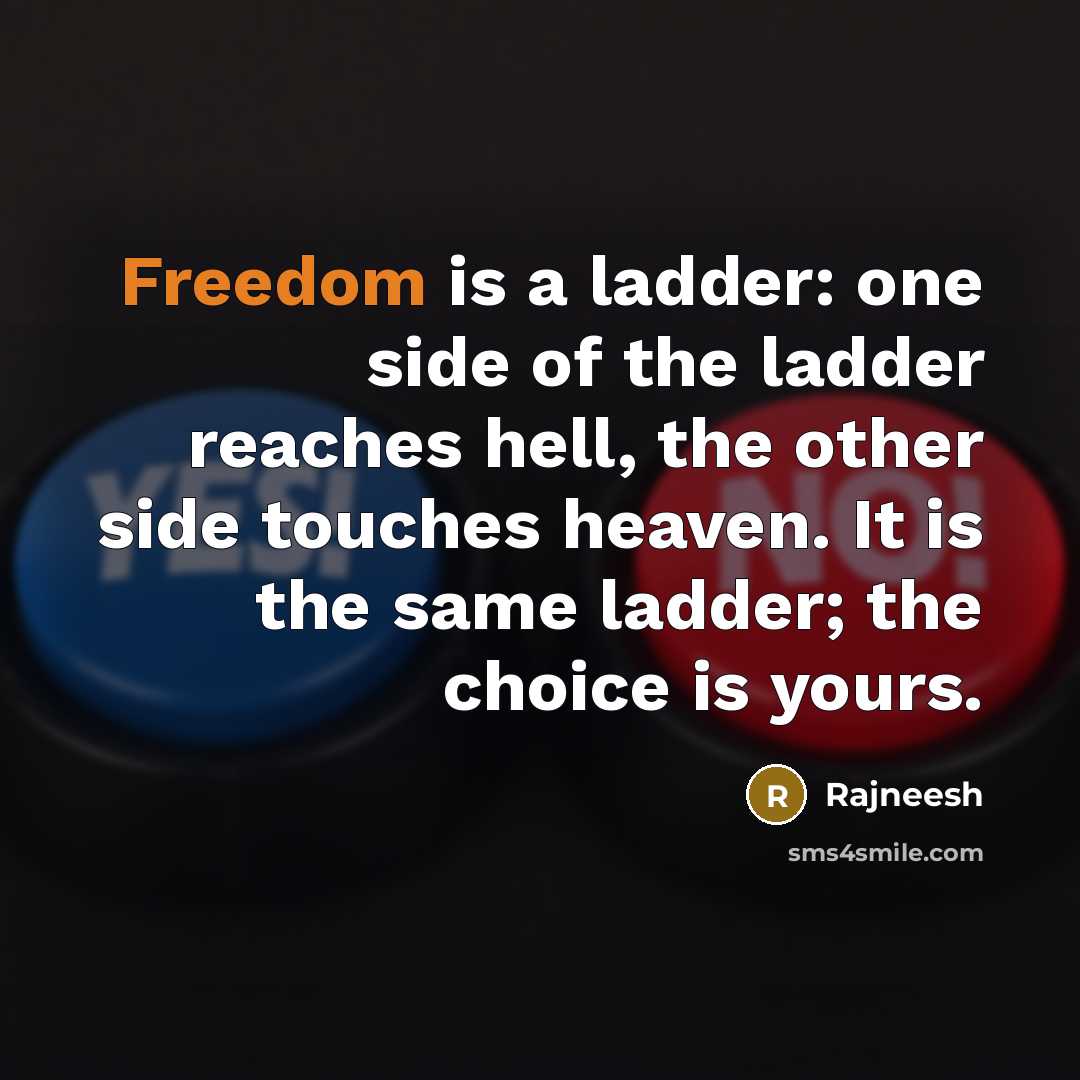 “Freedom is a ladder: one side of the ladder reaches…” quote by Rajneesh