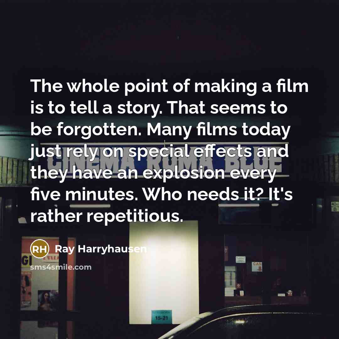 “The whole point of making a film is to tell…” quote by Ray Harryhausen