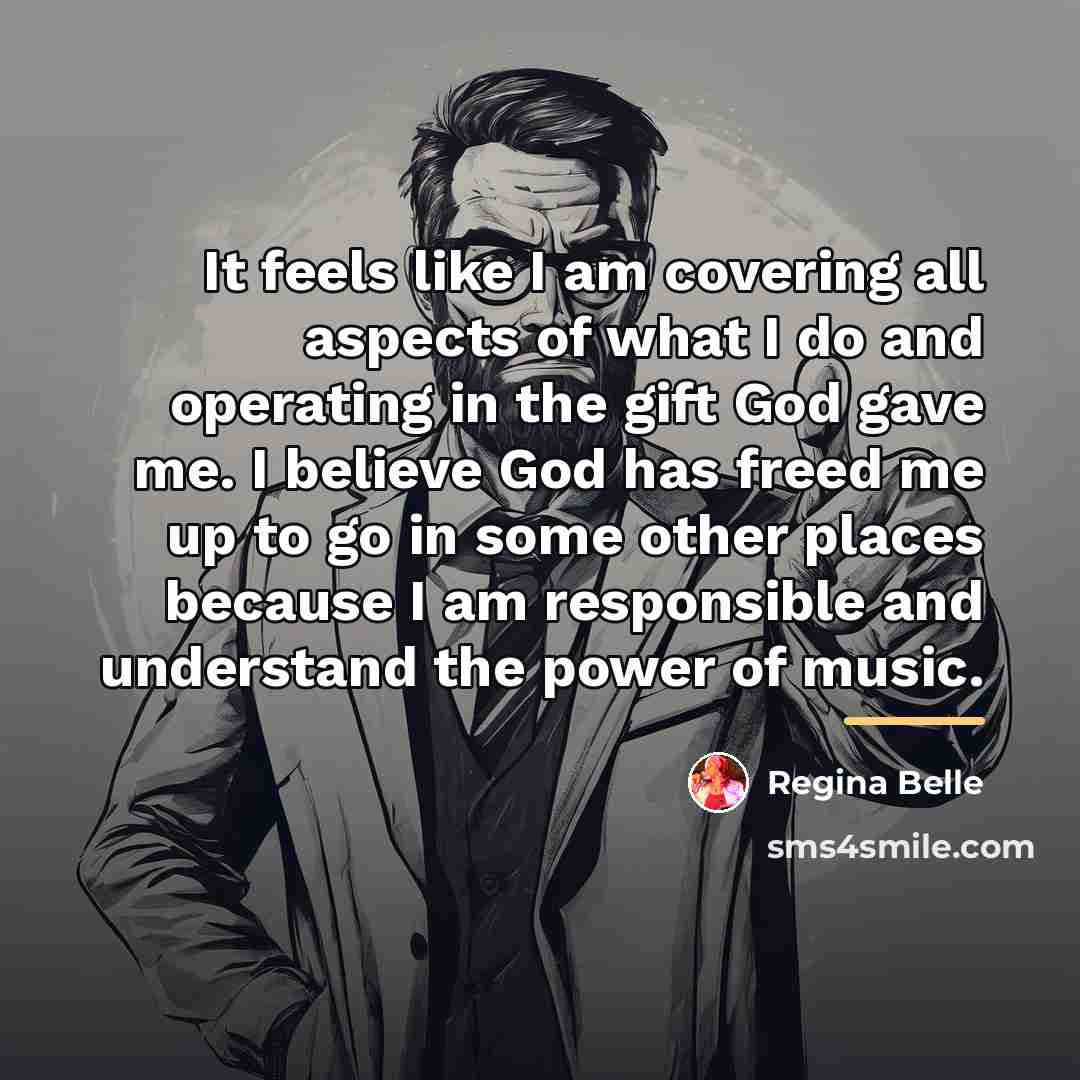 “It feels like I am covering all aspects of what…” quote by Regina Belle