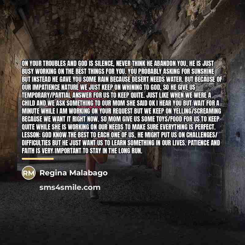 “On your troubles and God is silence, never think He…” quote by Regina Malabago
