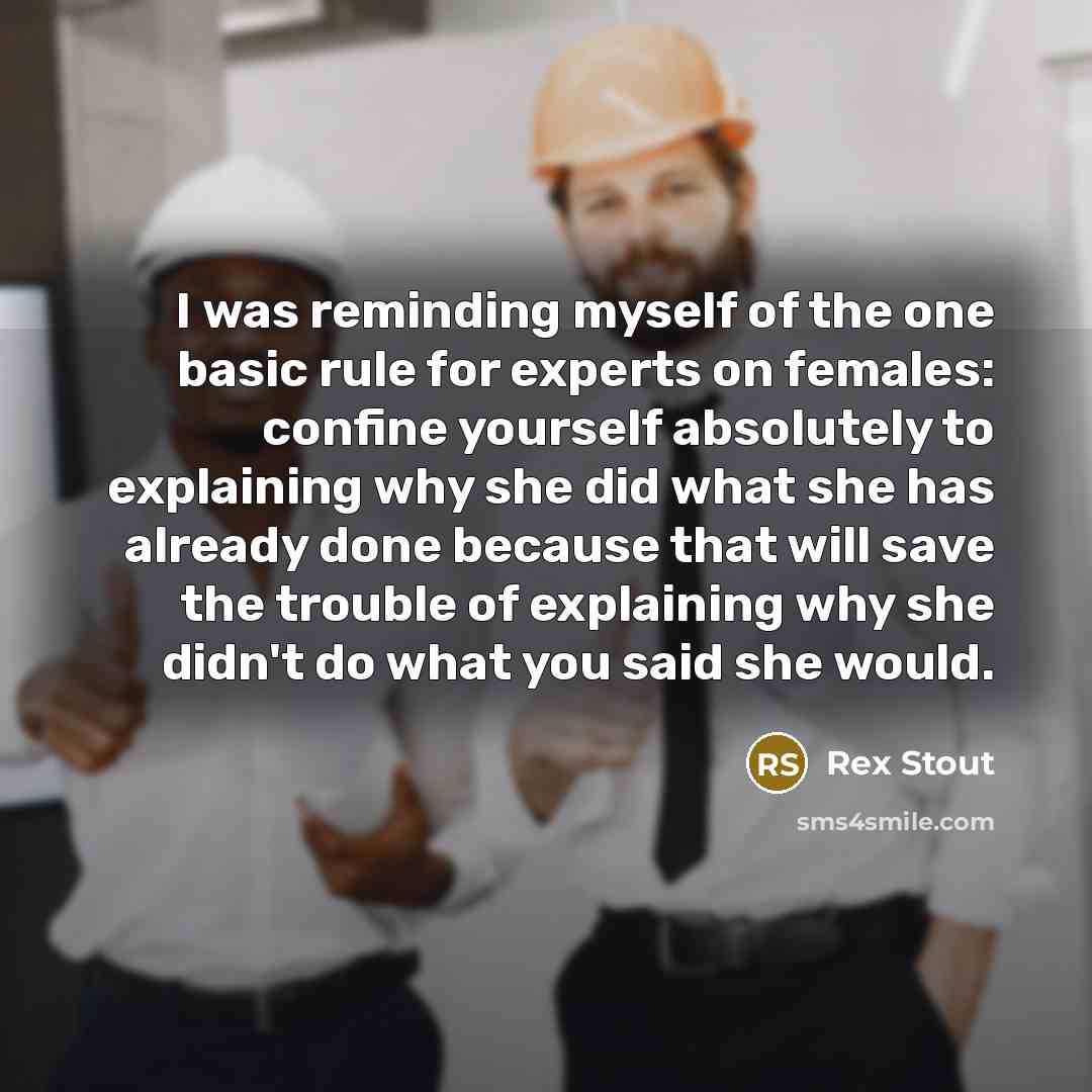 “I was reminding myself of the one basic rule for…” quote by Rex Stout