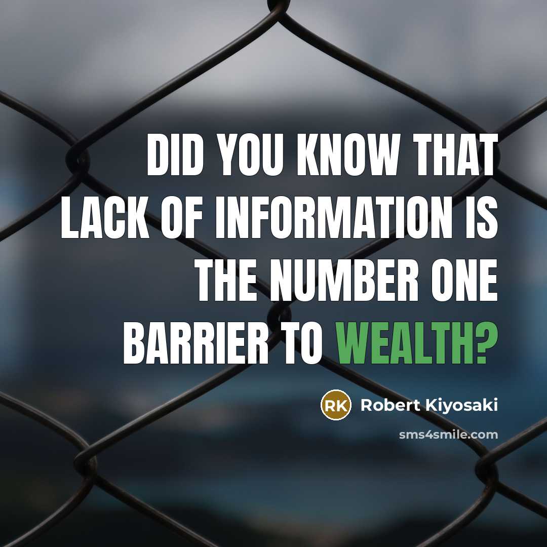 “Did you know that lack of information is the number…” quote by Robert Kiyosaki