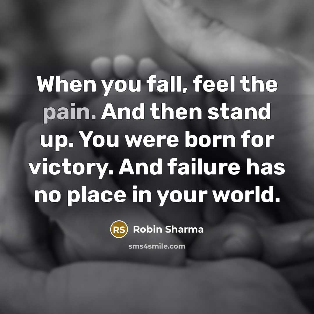 “When you fall, feel the pain. And then stand up.…” quote by Robin Sharma
